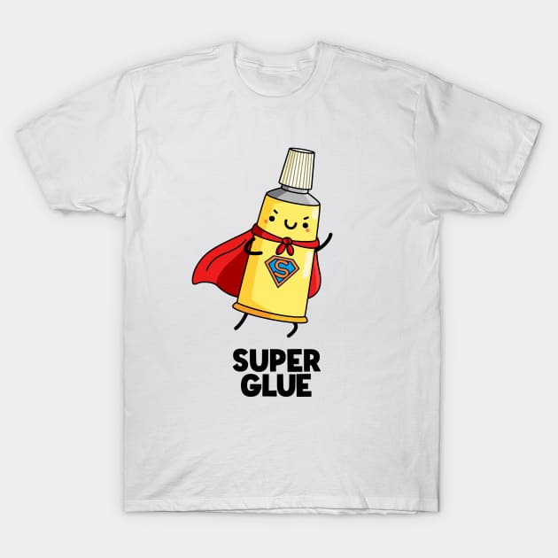 Super Glue Funny Sticky Pun T-Shirt by punnybone